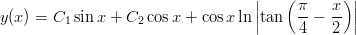                                    ||   ( π   x )||
y(x) = C1 sin x + C2 cosx + cos xln ||tan   4-− 2- ||
